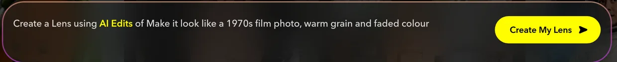The prompt line along the bottom of the tool card, reading Create a Lens using AI Edits of Make it look like a 1970s film photo, warm grain and faded colour, beside a Create My Lens button